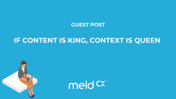 Meld Content is King